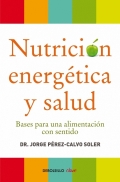Nutrición energética y salud.Bases para una alimentación con sentido