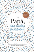 Pap�, �me cuentas tu historia?
