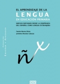 El aprendizaje de la lengua en educaci�n primaria. Nuevos enfoques desde la ense�anza del espa�ol como lengua extranjera
