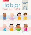 Hablar con tu beb. Una gua para aprender a utilizar la lengua de signos bsica para comunicarte con tu beb.