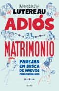 Adi�s al matrimonio. Parejas en busca de nuevos compromisos