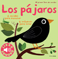 Los p�jaros. Mi primer libro de sonidos