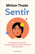 Sentir. Un viatge per aprendre a acompanyar les teves emocions i les dels altres