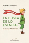 En busca de lo esencial. Ese�anzas del principito