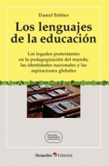 Los lenguajes de la educaci�n. Los legados protestantes en la pedagogizaci�n del mundo, las identidades nacionales y las aspiraciones globales.