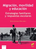 Migraci�n, movilidad y educaci�n. Estrategias familiares y respuestas escolares