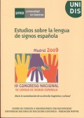 Estudios sobre la lengua de signos espaola. III congreso nacional de lengua de signos espaola. Hacia la normalizacin de un derecho lingstico y cultural.