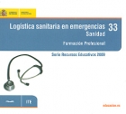 Log�stica sanitaria en emergencias. Sanidad. Formaci�n Profesional. 33. ( CD ).