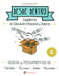 Desde dentro 5. Cuadernos de educaci�n emocional y valores. Deseos y pensamientos (I)