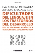 Dificultades del lenguaje en los trastornos del desarrollo (vol. II) S�ndromes gen�ticos y trastorno del espectro autista