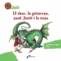 El drac, la princesa, sant Jordi i la rosa. Contes menudets