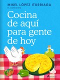 Cocina de aqu para gente de hoy. Un libro original, divertido y fresco que redescubre la cocina espaola y la pone al da