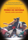 La construcci�n del perro de defensa. Herencia, medio y aprendizaje