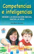 Competencias e inteligencias. Desde la educaci�n inicial hacia la vida.