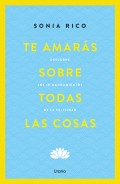 Te amar�s sobre todas las cosas. Descubre los 10 mandamientos de la felicidad