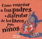 Cmo ensear a tus padres a disfrutar de los libros para nios.