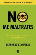 No me maltrates. C�mo detener y poner l�mites al maltrato verbal.
