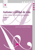 Autismo y calidad de vida. �C�mo evaluar los servicios y programas de apoyo?