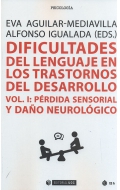 Dificultades del lenguaje en los trastornos del desarrollo Vol 1: p�rdida sensorial y da�o neurol�gico