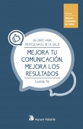 Mejora tu comunicaci�n, mejora los resultados. Un libro para profesionales de la salud