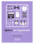 Quiero ser organizado. Cmo poner orden en tu vida, gestionar tu tiempo y lograr resultados.