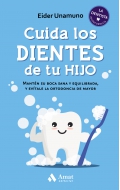 Cuida los dientes de tu hijo. Mant�n su boca sana y equilibrada, y ev�tale la ortodoncia de mayor
