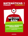 Matem�ticas 1. M�todo ABN. Aprendo a resolver problemas. Cuaderno 2