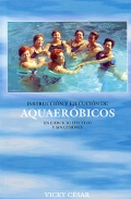 Aquaeróbicos. Instrucción y ejecución de aquaeróbicos. Un ejercicio efectivo y sin lesiones.