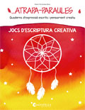 Atrapa-paraules 6. Quaderns d'expressi� escrita i pensament creatiu. Jocs d'escriptura creativa
