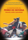 La construcci�n del perro de defensa. Herencia, medio y aprendizaje