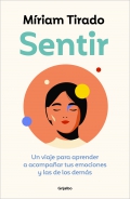 Sentir. Un viaje para aprender a acompa�ar tus emociones y las de los dem�s