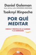 Por qu� meditar. Ciencia y pr�ctica de la claridad y la compasi�n