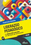 Liderazgo pedaggico. La direccin escolar en tiempos de renovacin