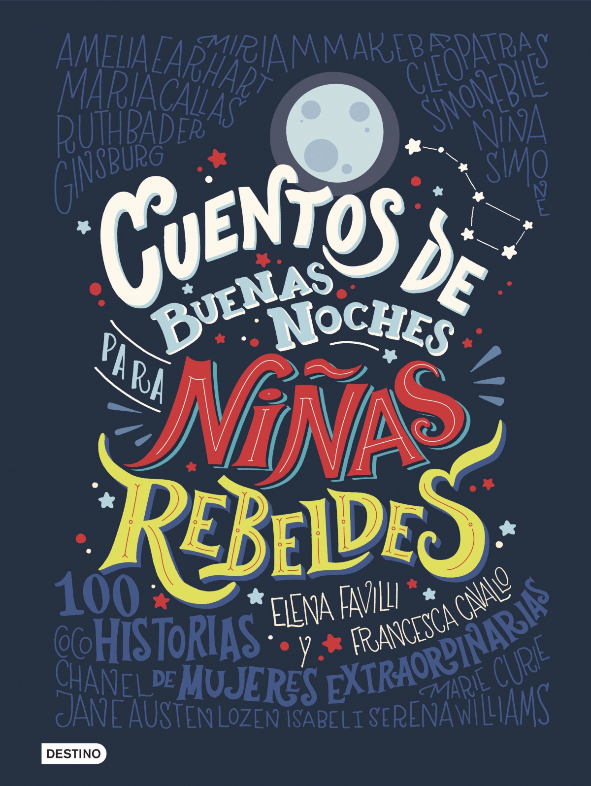 CUENTOS DE BUENAS NOCHES PARA NIñAS REBELDES 100 HISTORIAS DE MUJERES EXTRAORDINARIAS TAPA DURA CUENTOS DE BUENAS NOCHES PARA NIñAS REBELDES 100 HISTORIAS DE MUJERES EXTRAORDINARIAS TAPA DURA