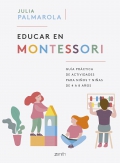 Educar en montessori. Gu�a pr�ctica de actividades para ni�os y ni�as de 4 a 8 a�os