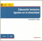 Educaci�n inclusiva. Iguales en la diversidad. Formaci�n en Red. ( CD )