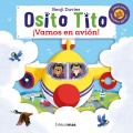 Osito Tito. �Vamos en avi�n!