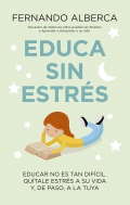 Educa sin estr�s. Educar no es tan dif�cil. Qu�tale estr�s a su vida y, de paso, a la tuya.