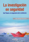 La investigaci�n en seguridad. Del titanic a la ingenier�a de la resiliencia