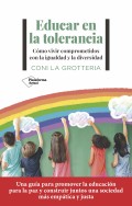 Educar en la tolerancia. C�mo vivir comprometidos con la igualdad y la diversidad
