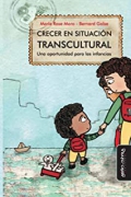 Crecer en situacin transcultural. Una oportunidad para las infancias