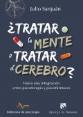 Tratar la mente o tratar el cerebro? Hacia una integracin entre psicoterapia y psicofrmacos