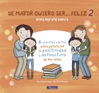 De mayor quiero ser... feliz 2. 6 cuentos cortos para potenciar la positividad y autoestima de los ni�os