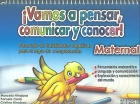 � Vamos a pensar, comunicar y conocer !. Desarrollo de habilidades cognitivas para el logro de competencias. Maternal.