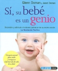 S�, su beb� es un genio. Desarrollo y estimule el m�ximo potencial de su reci�n nacido. La revoluci�n pacifica.