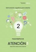 Estimulaci�n cognitiva para adultos. Tu mente en forma 2. Pasatiempos de atenci�n 1. Figuras, letras y n�meros, series y mucho m�s