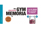 Gym memoria. Ms de 90 juegos para estimular tu memoria