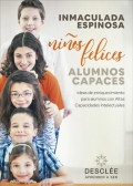 Ni�os felices, alumnos capaces. Ideas de enriquecimiento para alumnos con Altas Capacidades Intelectuales