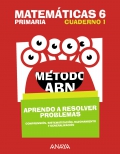 Matem�ticas 6. M�todo ABN. Aprendo a resolver problemas. Cuaderno 1