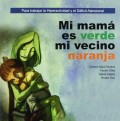 Mi mam� es verde mi vecino naranja. Para trabajar la hiperactividad y el d�ficit atencional.